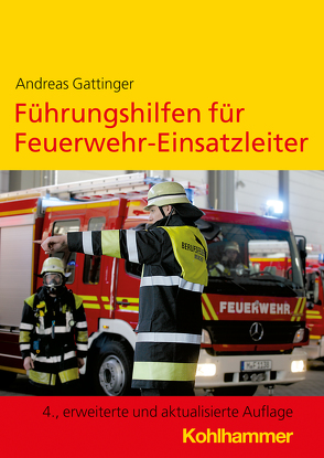 Führungshilfen für Feuerwehr-Einsatzleiter von Gattinger,  Andreas