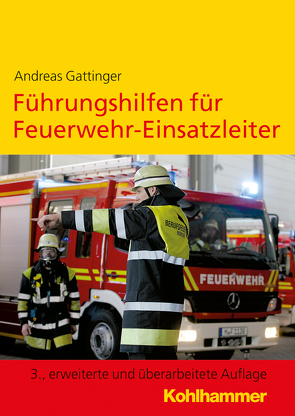 Führungshilfen für Feuerwehr-Einsatzleiter von Gattinger,  Andreas