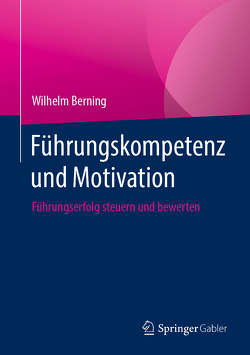 Führungskompetenz und Motivation von Berning,  Wilhelm