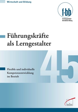 Führungskräfte als Lerngestalter von (f-bb),  Forschungsinstitut Betriebliche Bildung, Loebe,  Herbert, Severing,  Eckart