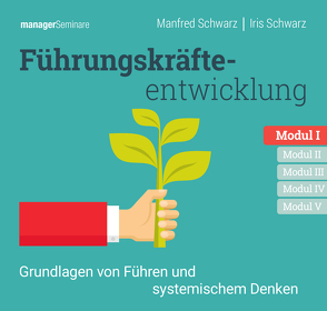 Grundlagen Führung und systemisches Denken (Trainingskonzept) von Schwarz,  Iris, Schwarz,  Manfred