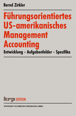 Führungsorientiertes US-amerikanisches Management Accounting von Zirkler,  Bernd