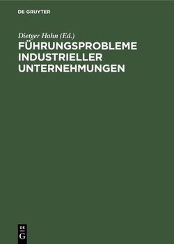 Führungsprobleme industrieller Unternehmungen von Hahn,  Dietger, Schmücker,  Toni