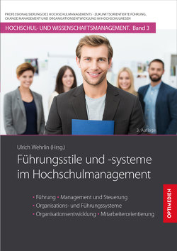 Führungsstile und -systeme im Hochschulmanagement von Prof. Dr. Dr. h.c. Wehrlin,  Ulrich