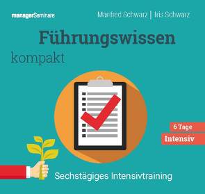 Führungswissen kompakt (Trainingskonzept) von Schwarz,  Iris, Schwarz,  Manfred