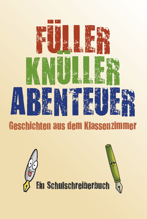 FÜLLER-KNÜLLER-ABENTEUER von Stein,  Wolf