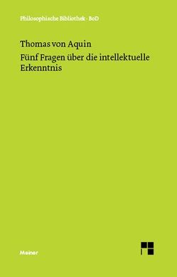 Fünf Fragen über die intellektuelle Erkenntnis von Bormann,  Karl, Rolfes,  Eugen, Thomas von Aquin