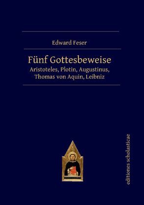 Fünf Gottesbeweise von Feser,  Edward, Hüntelmann,  Rafael