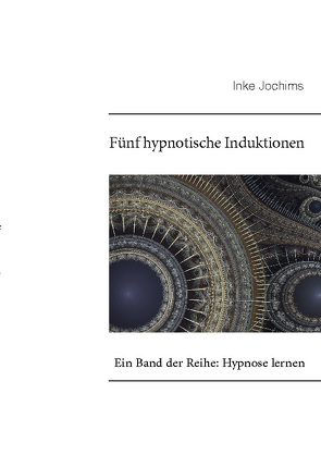 Fünf hypnotische Induktionen von Jochims,  Inke