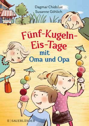 Fünf-Kugeln-Eis-Tage mit Oma und Opa von Chidolue,  Dagmar, Göhlich,  Susanne