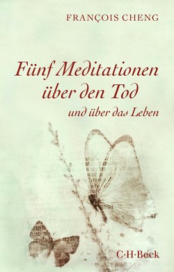 Fünf Meditationen über den Tod von Cheng,  Francois, Schultz,  Thomas