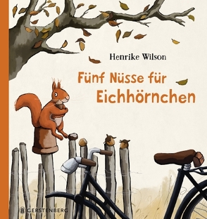 Fünf Nüsse für Eichhörnchen von Wilson,  Henrike