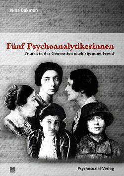 Fünf Psychoanalytikerinnen von Bakman,  Nina, Hermanns,  Ludger M.