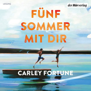 Fünf Sommer mit dir von Fortune,  Carley, Müller,  Carolin, Stenzel,  Janin