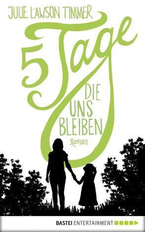 Fünf Tage, die uns bleiben von Merling,  Jenny, Timmer,  Julie Lawson