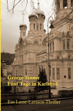 Lasse-Larsson-Usedom-Kriminalroman / Fünf Tage in Karlsbad von Tenner,  George