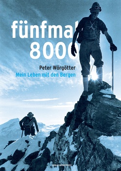 fünfmal 8000 von Öller,  Lena, Wörgötter,  Peter