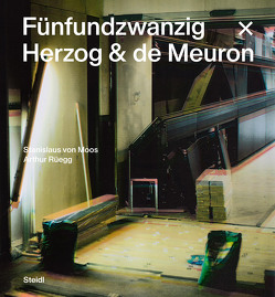 Fünfundzwanzig x Herzog & de Meuron von Rüegg,  Arthur, von Moos,  Stanislaus