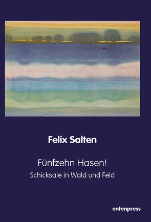 Fünfzehn Hasen! von Salten,  Felix, Schmitt Scheubel,  Robert