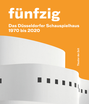 Fünfzig Jahre Düsseldorfer Schauspielhaus von Schulz,  Wilfried, Zürcher,  Felicitas