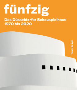Fünfzig Jahre Düsseldorfer Schauspielhaus von Schulz,  Wilfried, Zürcher,  Felicitas