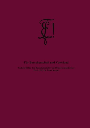 Für Burschenschaft und Vaterland von Schroeter,  Bernhard