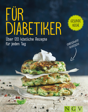 Für Diabetiker – Über 120 köstliche Rezepte für jeden Tag von Iburg,  Anne