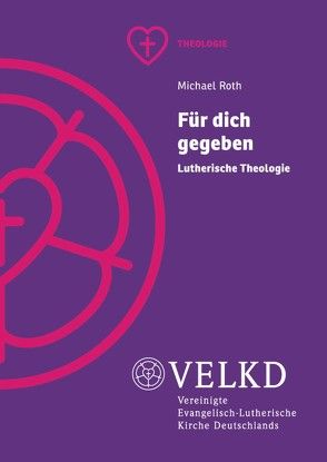 Für dich gegeben von Roth,  Prof. Dr.,  Michael