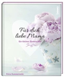 Geschenkbuch »Für dich, liebe Mama« von Kummermehr,  Petra