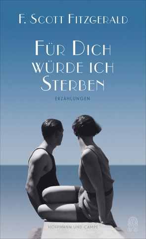 Für dich würde ich sterben von Daniel,  Anne Margaret, Fitzgerald,  F. Scott, Runge,  Gregor, Stumpf,  Andrea, Walz,  Melanie