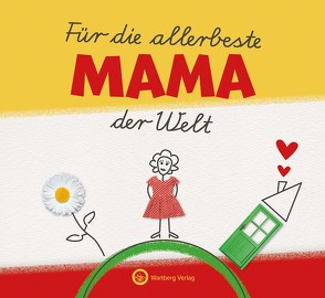 Für die allerbeste Mama der Welt von Wartberg Verlag