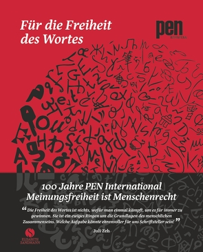 Für die Freiheit des Wortes – 100 Jahre PEN International von Koch,  Sven, Martens,  Jan, Torner,  Carles