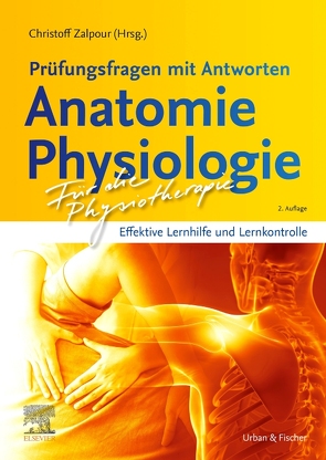 Für die Physiotherapie – Prüfungsfragen mit Antworten: Anatomie Physiologie von Zalpour,  Christoff