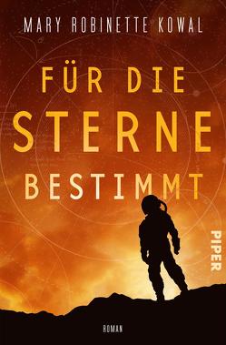 Für die Sterne bestimmt von Kowal,  Mary Robinette, Vogt,  Judith C.