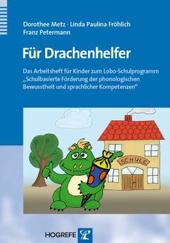 Für Drachenhelfer von Fröhlich,  Linda Paulina, Metz,  Dorothee, Petermann,  Franz