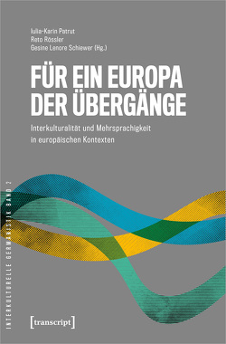 Für ein Europa der Übergänge von Patrut,  Iulia-Karin, Rössler,  Reto, Schiewer,  Gesine Lenore