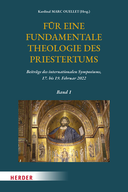 Für eine fundamentale Theologie des Priestertums, Bd. 1 von Ouellet,  Marc