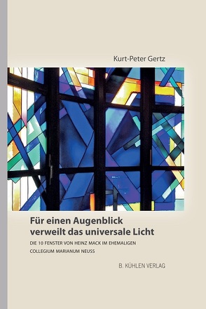 Für einen Augenblick verweilt das universale Licht von Börsch,  Msgr. Johannes, Gertz,  Dr. Kurt-Peter