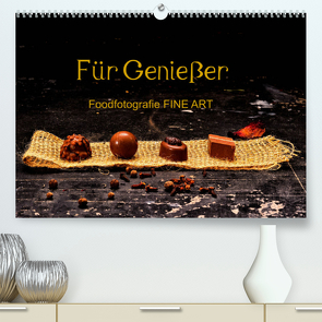 Für Genießer, Foodfotografie FINE ART (Premium, hochwertiger DIN A2 Wandkalender 2022, Kunstdruck in Hochglanz) von Dederichs,  Karin