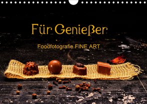 Für Genießer, Foodfotografie FINE ART (Wandkalender 2021 DIN A4 quer) von Dederichs,  Karin
