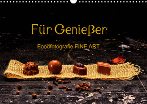 Für Genießer, Foodfotografie FINE ART (Wandkalender 2023 DIN A3 quer) von Dederichs,  Karin