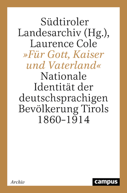 »Für Gott, Kaiser und Vaterland« von Cole,  Laurence, Südtiroler Landesarchiv, Tacke,  Charlotte