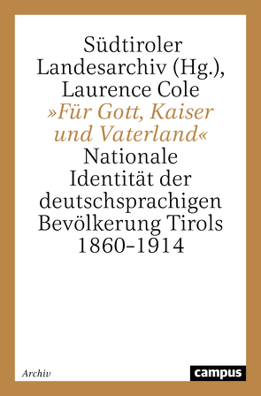 »Für Gott, Kaiser und Vaterland« von Cole,  Laurence, Südtiroler Landesarchiv, Tacke,  Charlotte