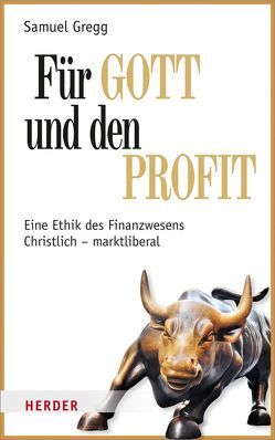 Für Gott und den Profit von Austrian Institute of Economics and Social Philosophy, de Palezieux,  Nikolaus, Gregg,  Samuel