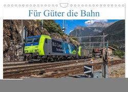 Für Güter die Bahn (Wandkalender 2024 DIN A4 quer), CALVENDO Monatskalender von Schulthess,  Stefan