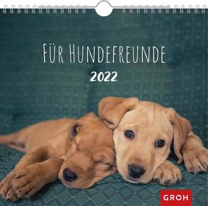 Für Hundefreunde 2022 von Groh Verlag
