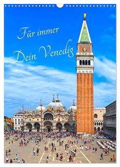 Für immer Dein Venedig (Wandkalender 2024 DIN A3 hoch), CALVENDO Monatskalender von Meyer © Stimmungsbilder1,  Marion