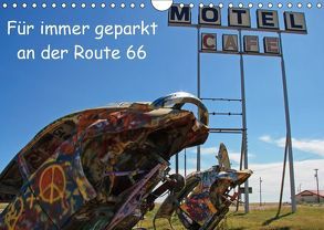 Für immer geparkt an der Route 66 (Wandkalender 2019 DIN A4 quer) von Haberstock,  Matthias
