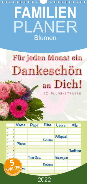Familienplaner Für jeden Monat ein Dankeschön an Dich! – 12 Blumensträuße (Wandkalender 2022 , 21 cm x 45 cm, hoch) von Hähnel,  Christoph