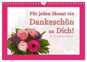 Für jeden Monat ein Dankeschön an Dich! – 12 Blumensträuße (Wandkalender 2024 DIN A4 quer), CALVENDO Monatskalender von Hähnel,  Christoph